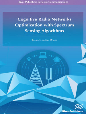 cover image of Cognitive Radio Networks Optimization with Spectrum Sensing Algorithms